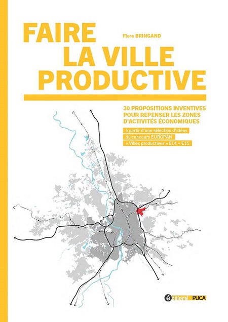 Parution de l'ouvrage « FAIRE la ville productive » par Flore Bringand